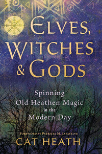 Elves, Witches & Gods by Cat Heath