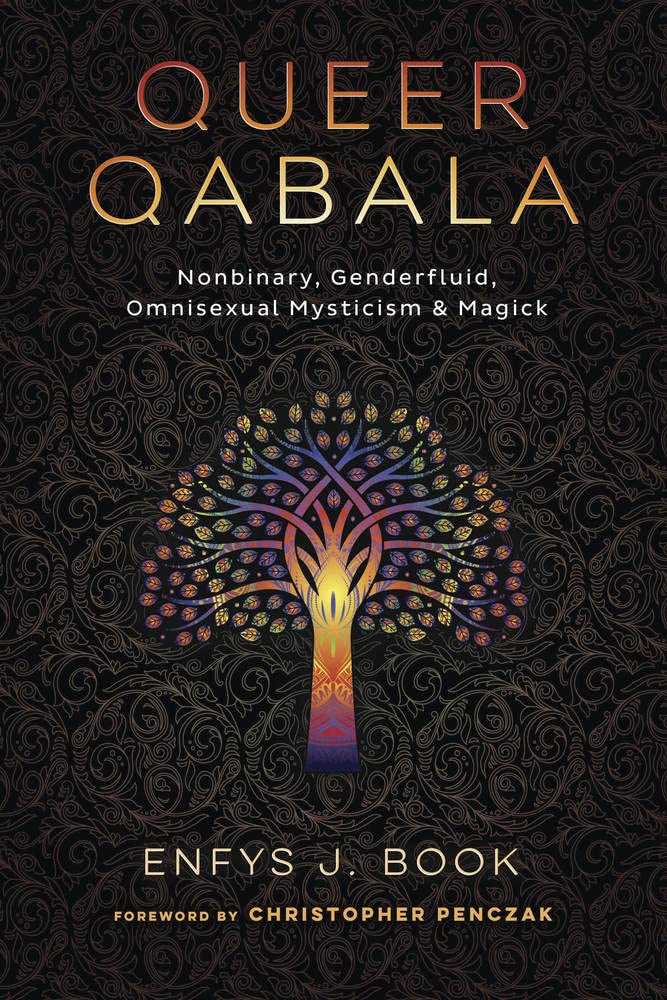 Queer Qabala: Nonbinary, Genderfluid, Omnisexual Mysticism & Magick by Enfys Book