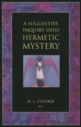 A Suggestive Inquiry Into Hermetic Mystery. By M. A. Atwood (lost library)