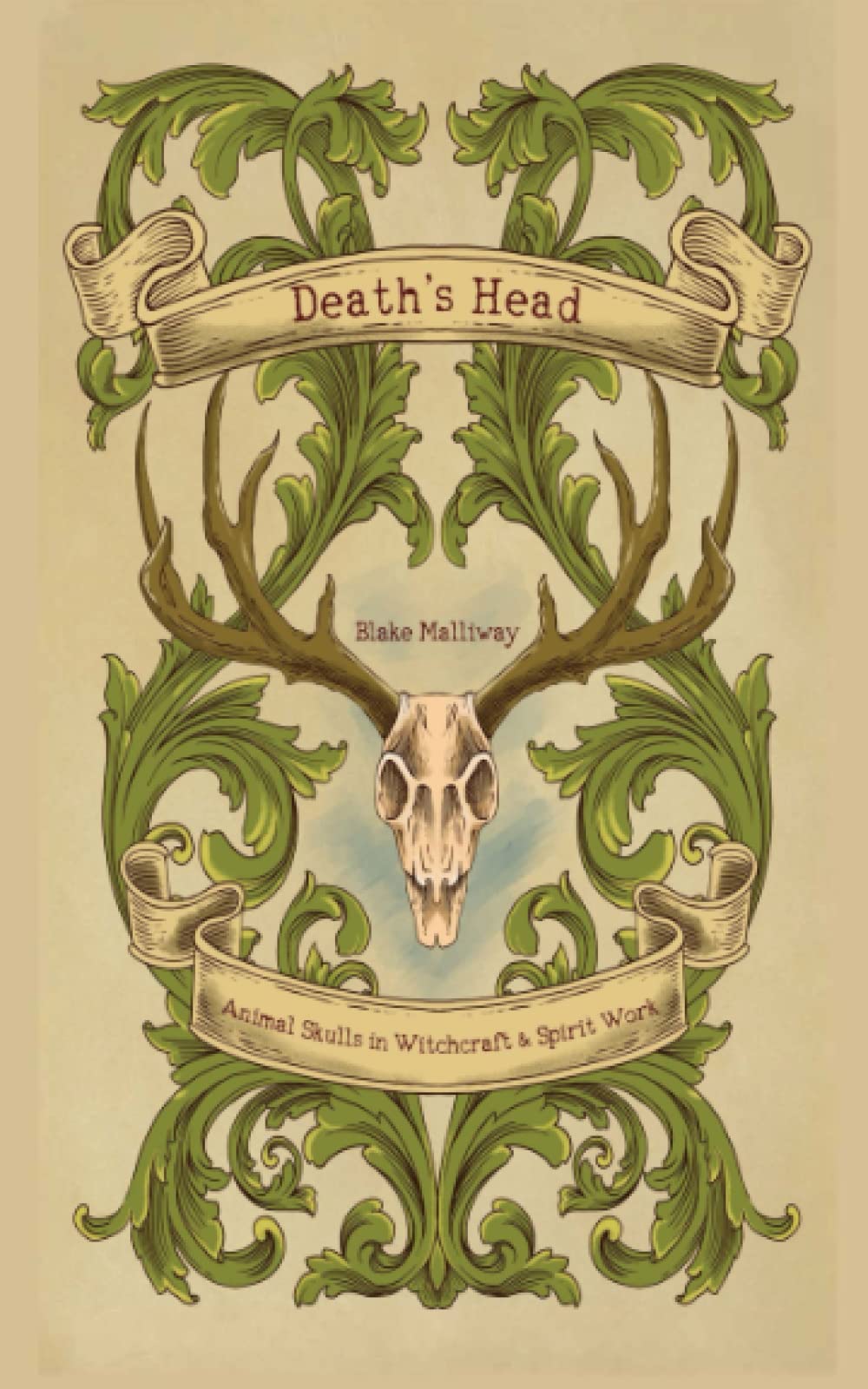 Death's Head: Animal Skulls in Witchcraft & Spirit Work by Blake Malliway
