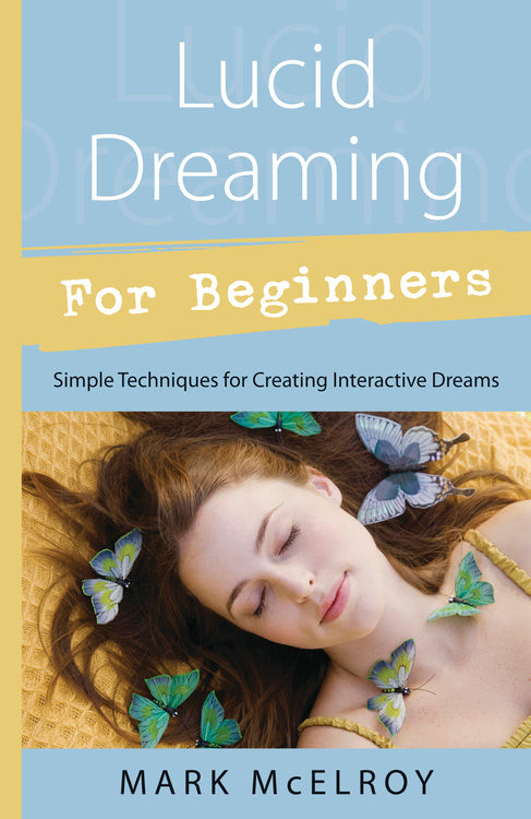 Lucid Dreaming for Beginners by Mark McElroy
