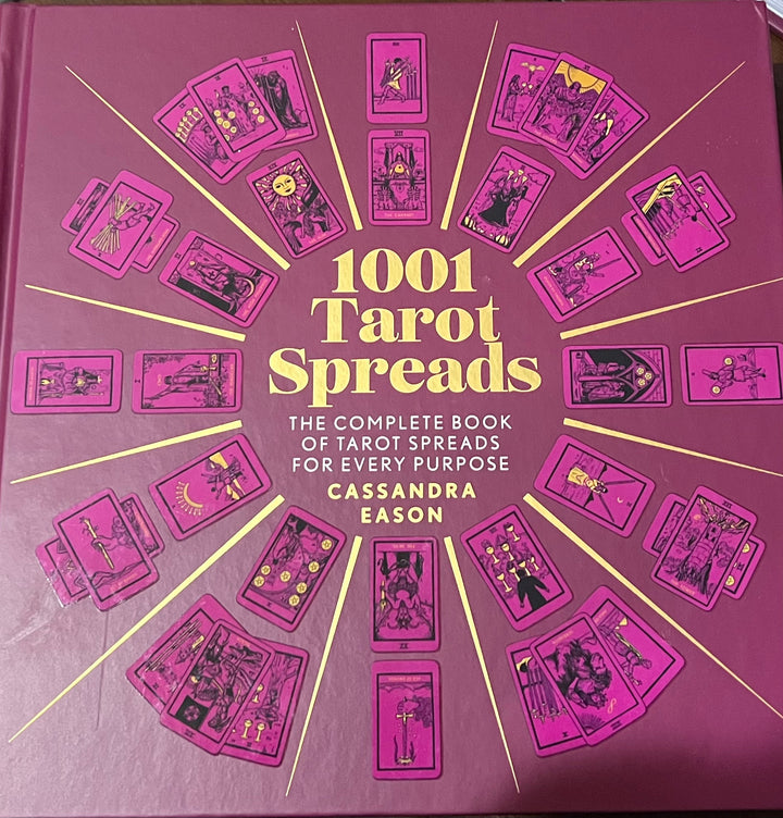 1001 Tarot Spreads: The Complete Book of Tarot Spreads for Every Purpose (1001 Series) by Cassandra Eason