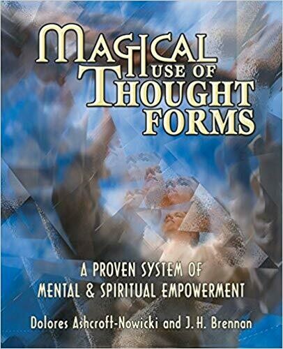 Magical Use of Thought Forms by Dolores Ashcroft-Nowicki