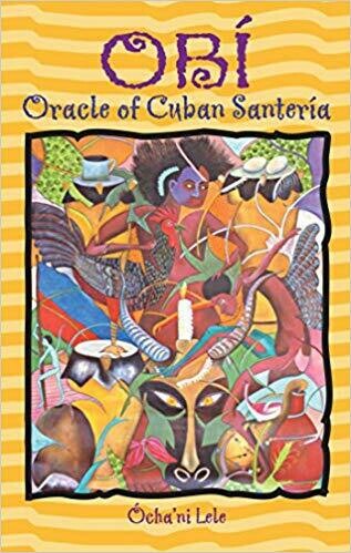 Obi Oracle of Cuban Santeria by Ochani Lele