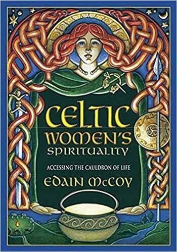 Celtic Women's Spirituality by Edain McCoy