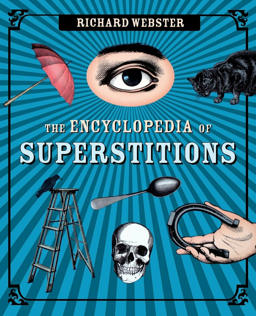 Encyclopedia of Superstitions by Richard Webster
