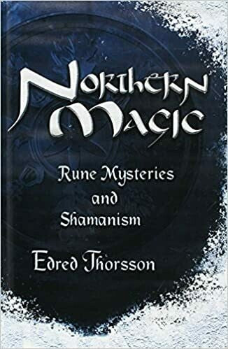 Northern Magic Rune Mysteries and Shamanism by Edred Thorsson
