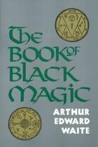 Book of Black Magic by Arthur Edward Waite