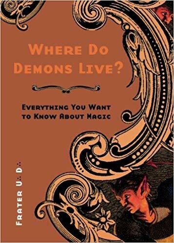 Where Do Demons Live by Frater UD