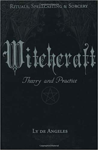 Witchcraft Theory and Practice by Ly De Angeles
