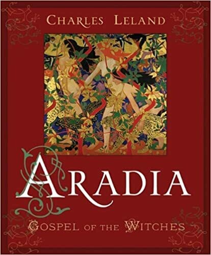 Aradia Gospel of the Witches by Charles Leland