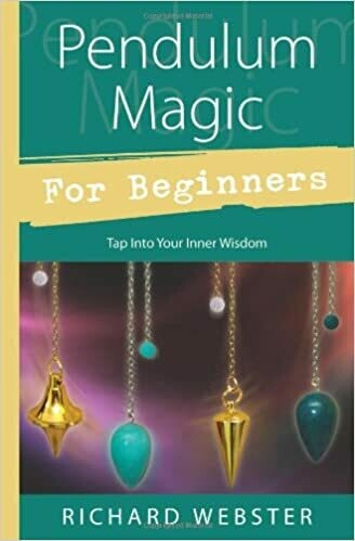 Pendulum Magic for Beginners by Richard Webster