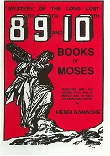 Mystery of the Long Lost 8th 9th and 10th Books of Moses by Henri Gamache