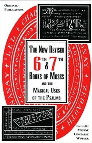 New Revised 6th & 7th Books of Moses by Migene Gonzalez Wippler
