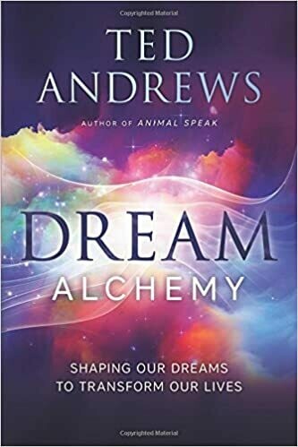 Dream Alchemy by Ted Andrews