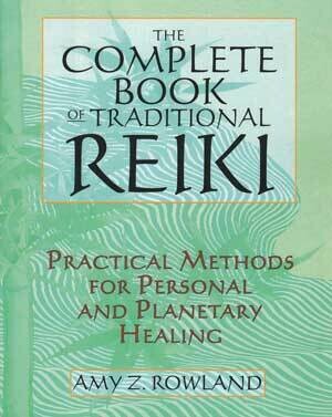 Complete Book of Traditional Reiki by Amy Z Rowland