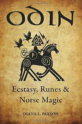 Odin Ecstasy, Runes and Norse Magic by Diana L Paxson