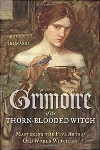 Grimoire of the Thorn Blooded Witch by Raven Grimassi