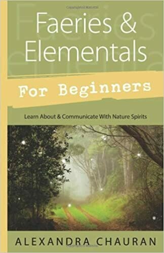 Faeries & Elementals For Beginners by Alexandra Chauran