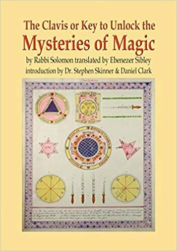 The Clavis or Key to Unlock the Mysteries of Magic by Rabbi Solomon Intro by Dr Stephen Skinner
