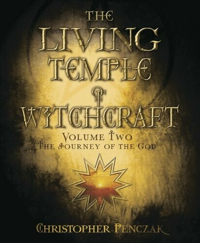 The Living Temple of Witchcraft Volume 2 by Christopher Penczak