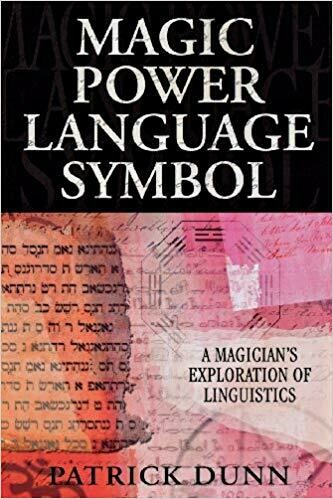 Magic, Power, Language, Symbol by Patrick Dunn