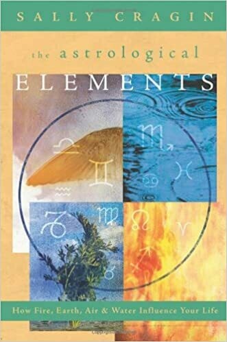 The Astrological Elements by Sally Cragin