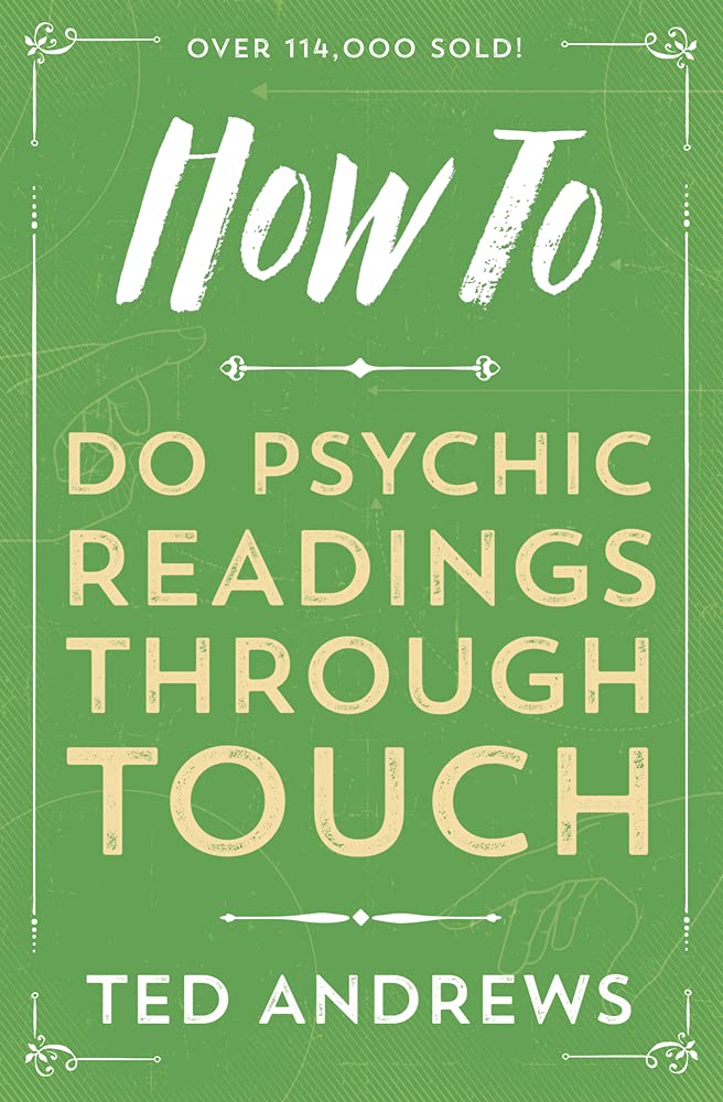 How to Do Psychic Readings Through Touch by Ted Andrews