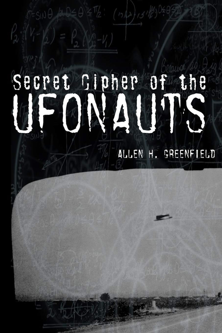 Secret Cipher Of The UFOnauts  by Allen H Greenfield