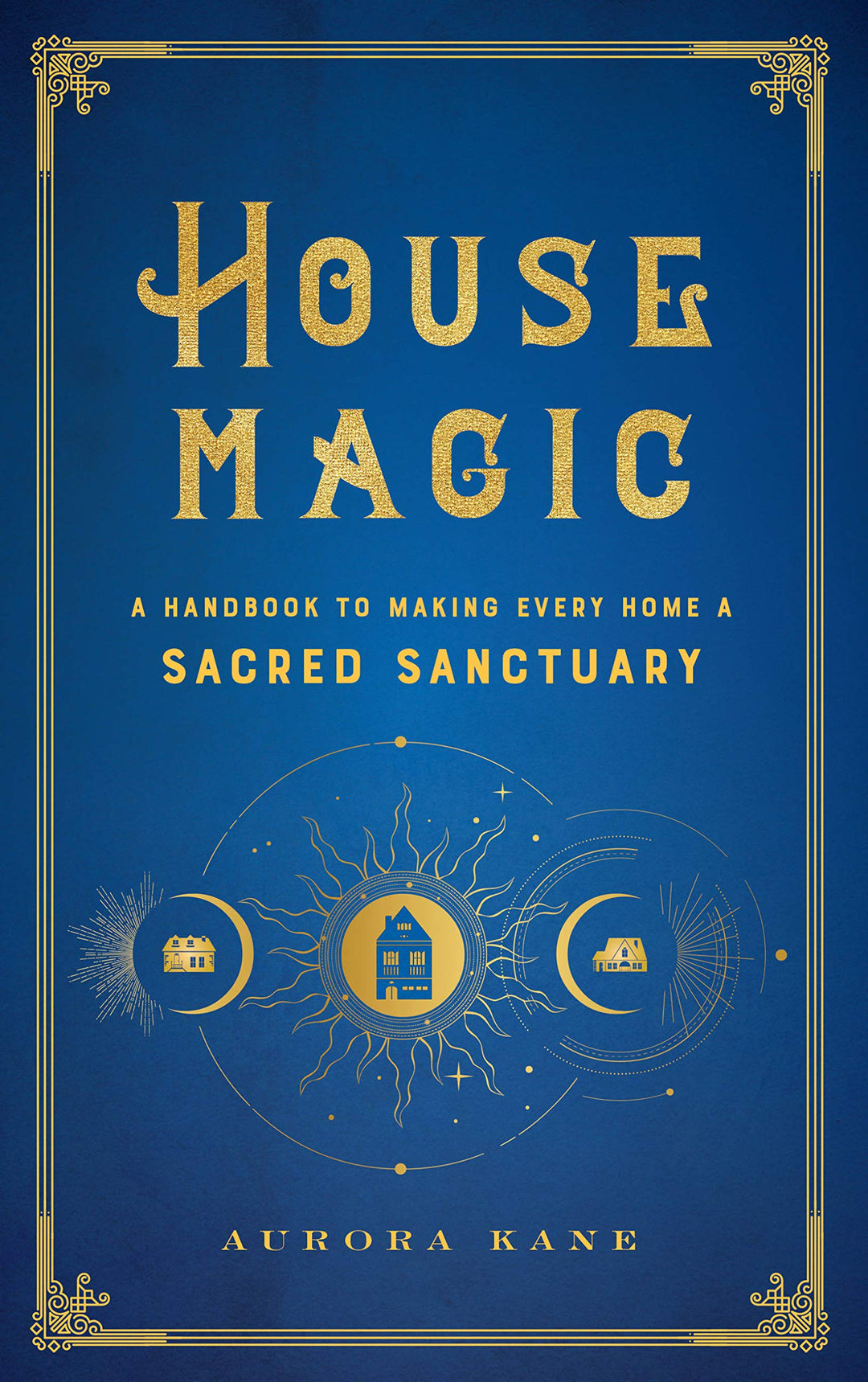 House Magic by Aurora Kane