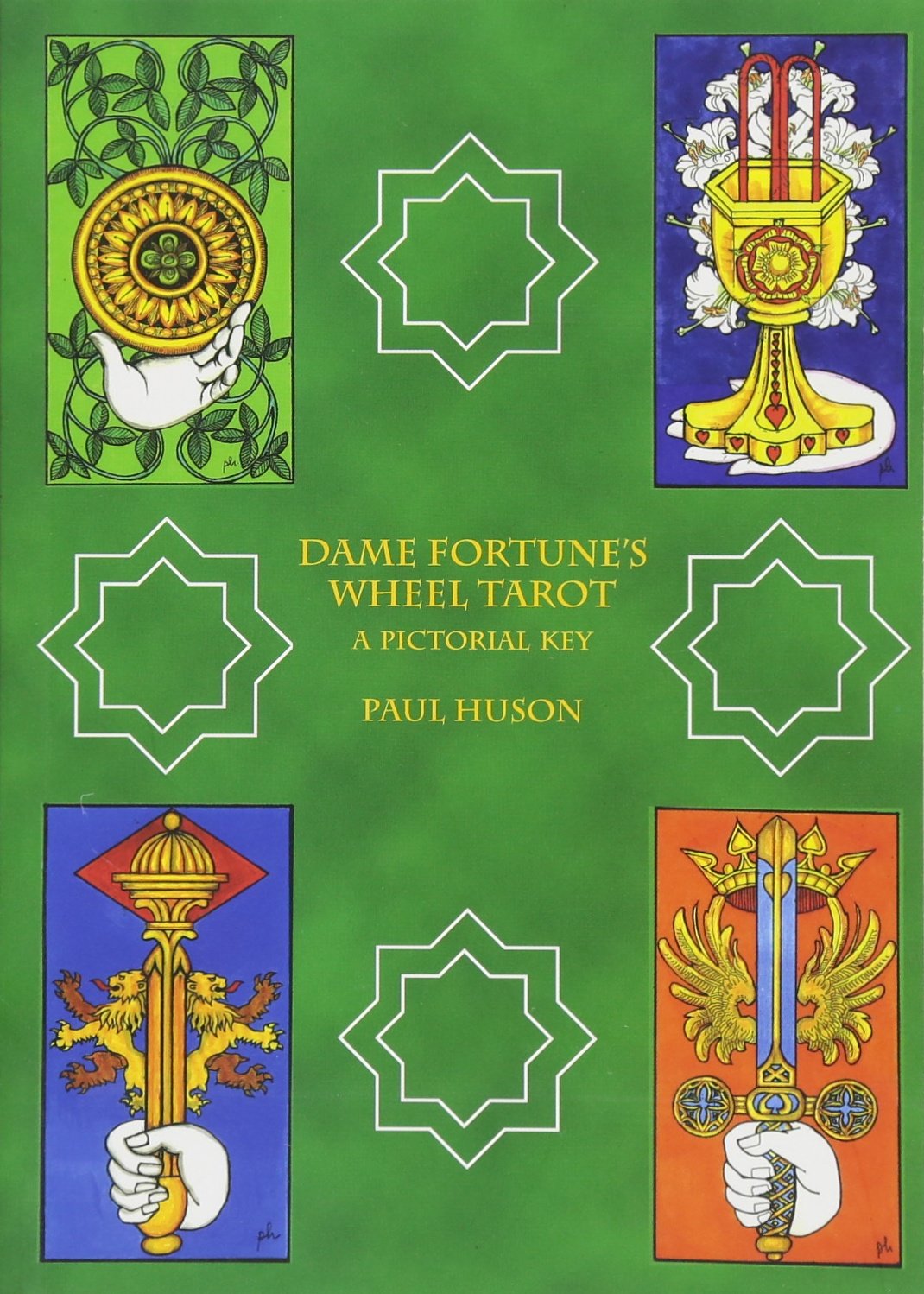 Dame Fortune's Wheel Tarot: A Pictorial Key by Paul Huson