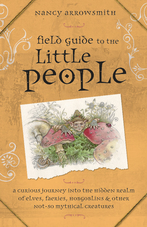 Field Guide to the Little People by Nancy Arrowsmith