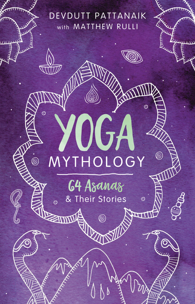 Yoga Mythology by Devdutt Pattanaik and Matthew Rulli