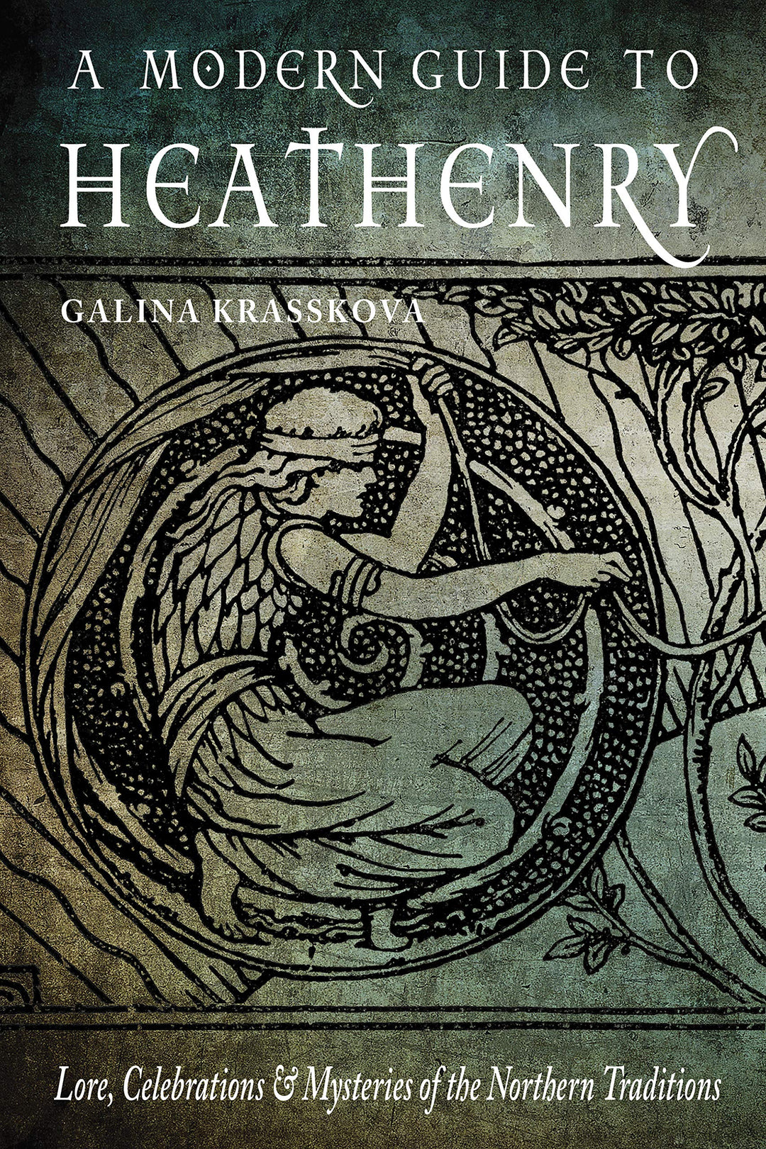 A Modern Guide to Heathenry by Galina Krasskova