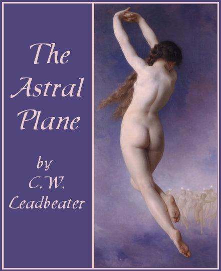 The Astral Plane by C. W. Leadbeater (ebook)